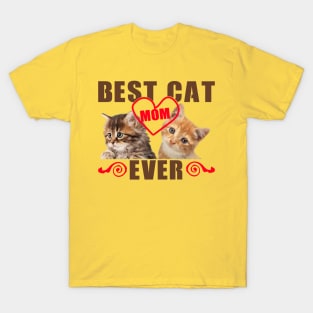 BEST CAT MOM EVER T-Shirt